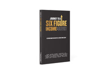 Load image into Gallery viewer, Journey To A Six Figure Income: The Blueprint