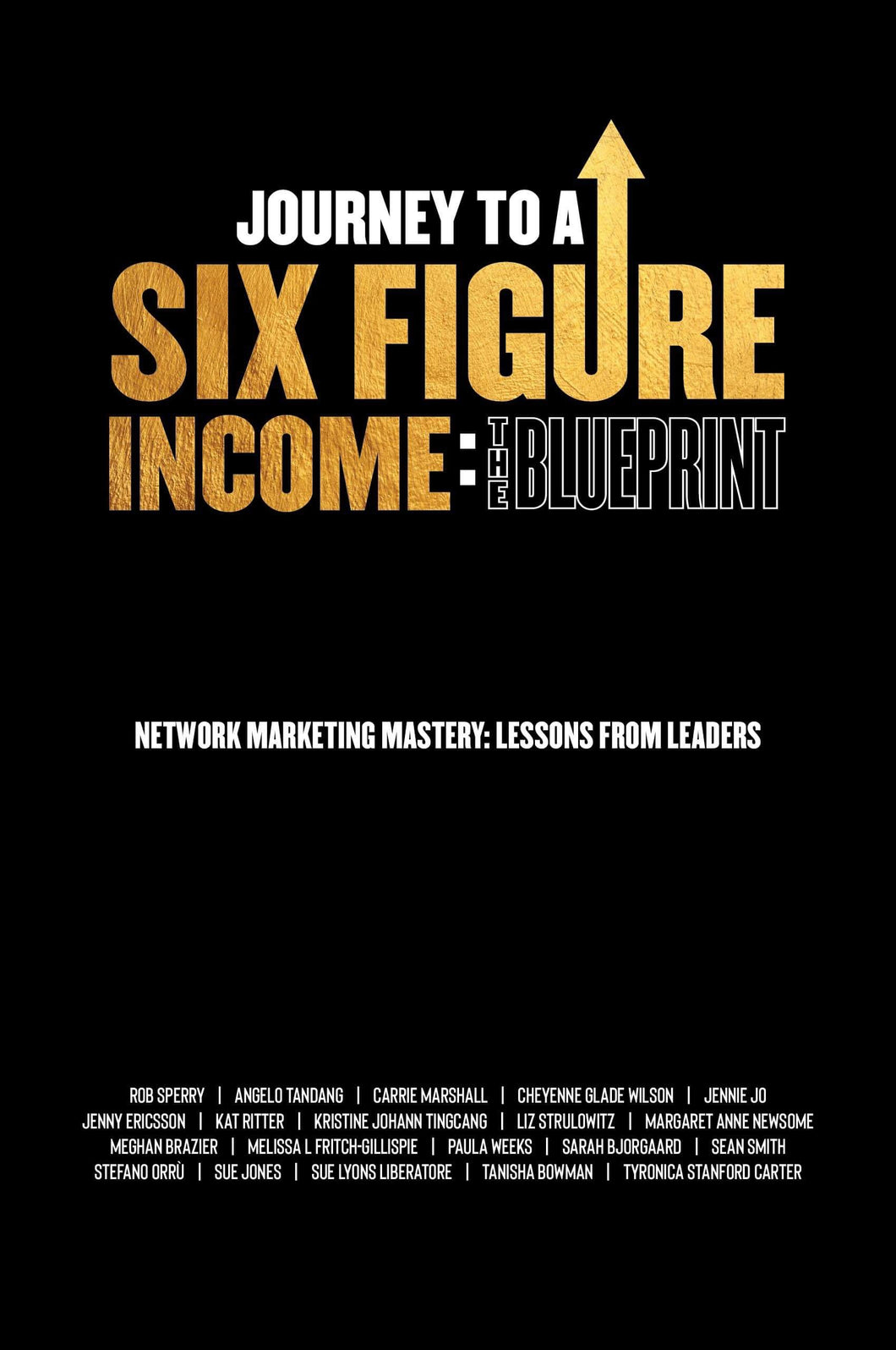 Journey To A Six Figure Income: The Blueprint